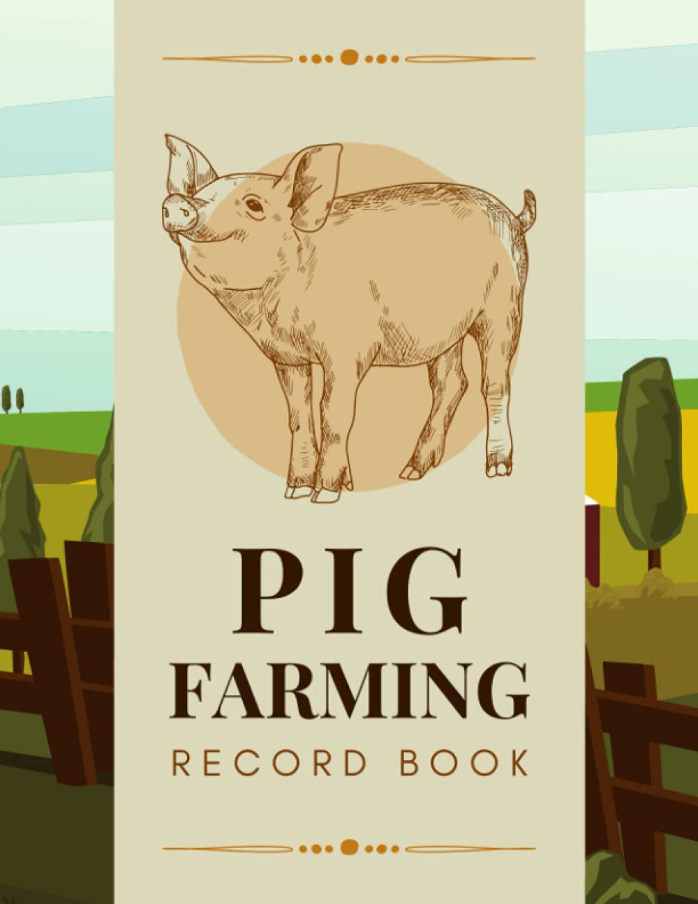 Pig Farming Record Book: Document & Track Pig Identification Info, Medical Records, Feeding, Breeding, Farrowing & More | Hog Keeping Organizer Tracker for Livestock Owners