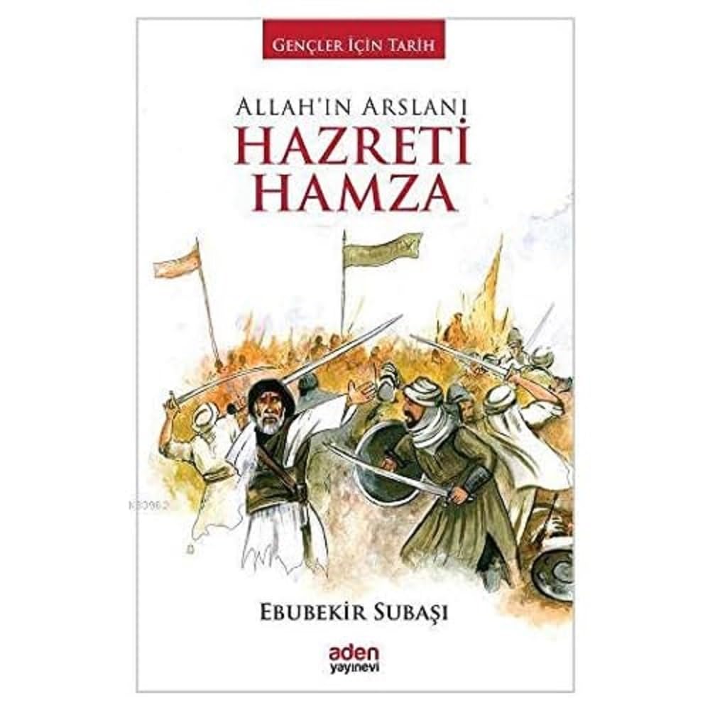 Allah'ın Arslanı Hazreti Hamza