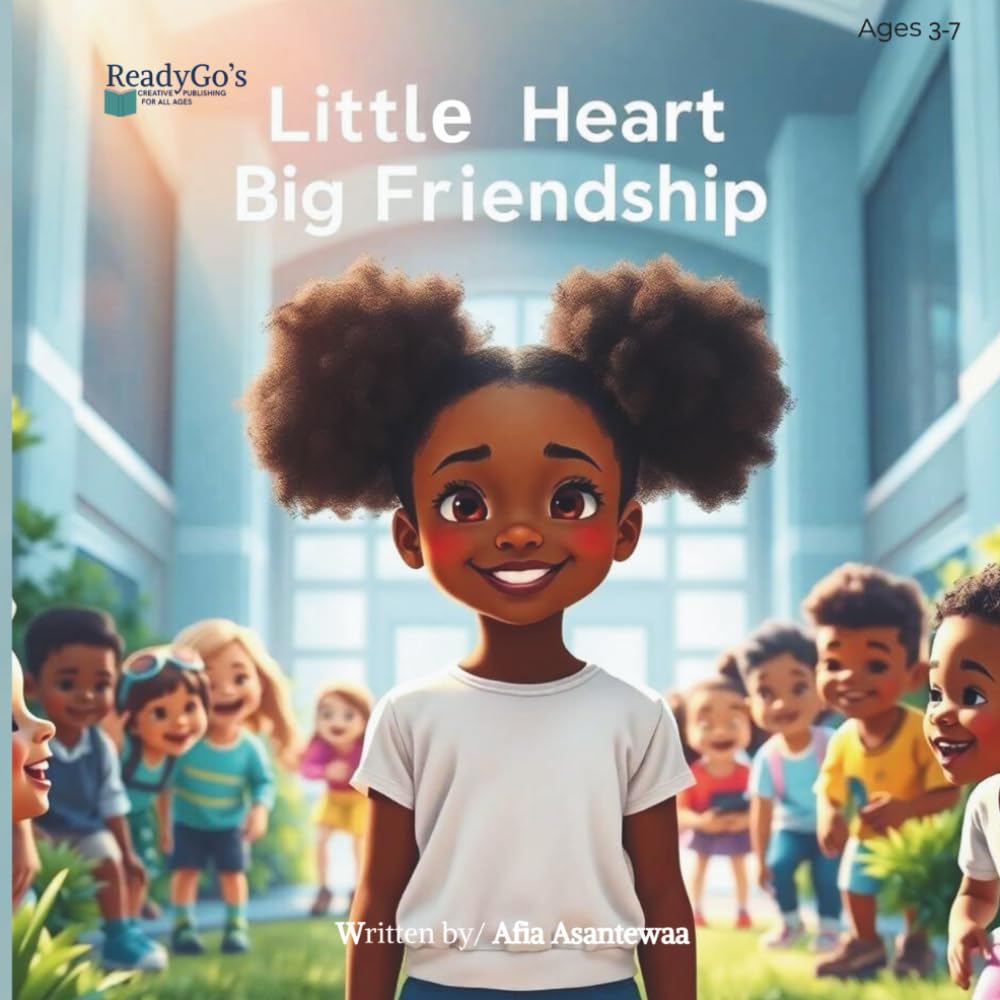 Little Heart Big Friendship: A First Day School Adventure Full of Feelings, Fun, and Friendship