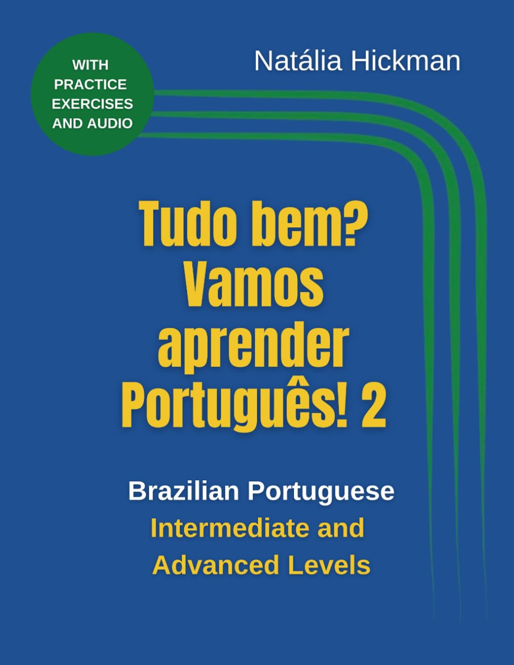 Tudo bem? Vamos aprender Português! 2: Brazilian Portuguese Intermediate and Advanced Levels (Portuguese Edition)