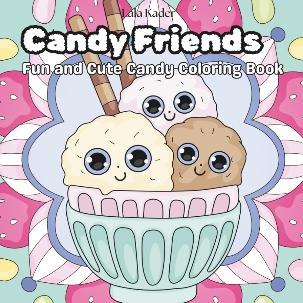 Candy Friends: Fun and Cute Candy Coloring Book