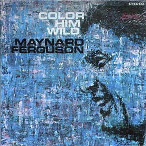 MAYNARD FERGUSON - Color Him Wild - CD