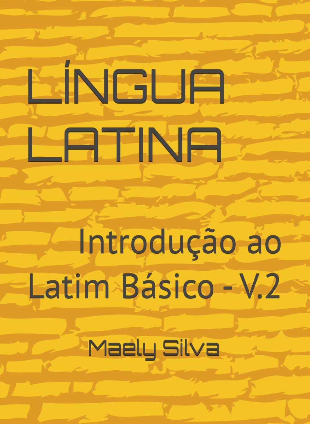 LINGUA LATINA: Introducao ao Latim Basico - V.2 (Portuguese Edition)
