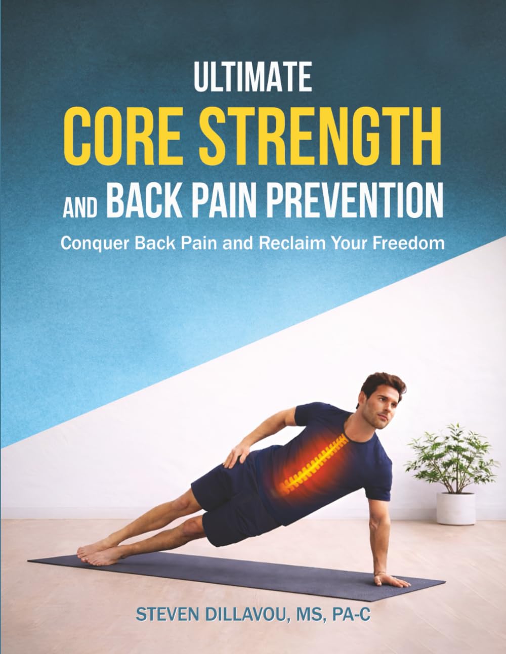 Ultimate Core Strength and Back Pain Prevention: Conquer Back Pain and Reclaim Your Freedom