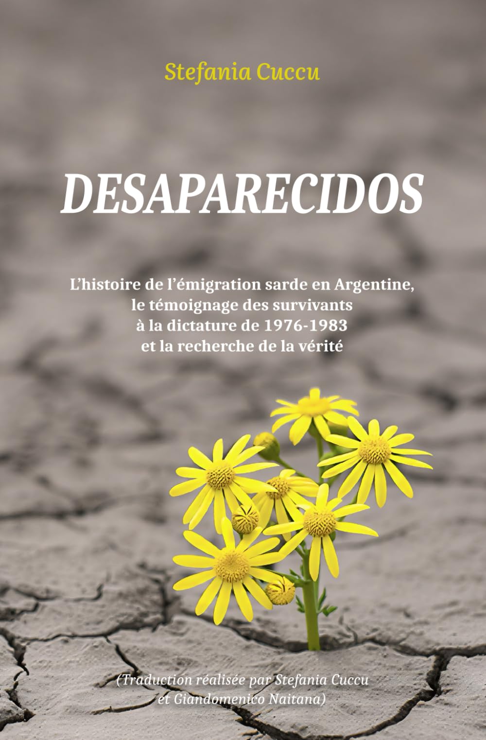Desaparecidos: L’histoire de l’émigration sarde en Argentine, le témoignage des survivants à la dictature de 1976-1983 et la recherche de la vérité
