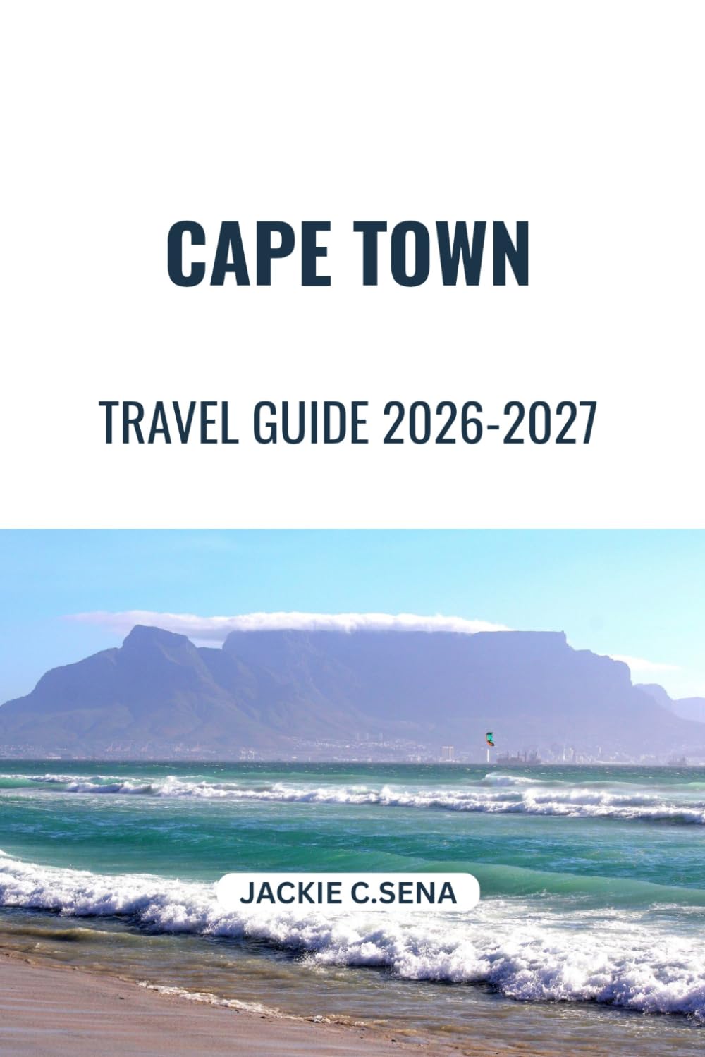 Cape Town Travel Guide 2026-2027: Straightforward Advice for Smooth and Confident Decisions