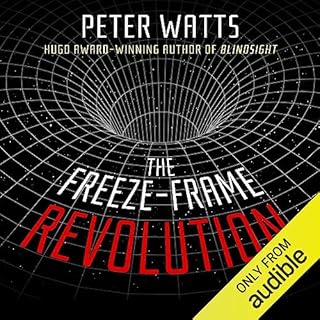 The Freeze-Frame Revolution Audiobook By Peter Watts cover art