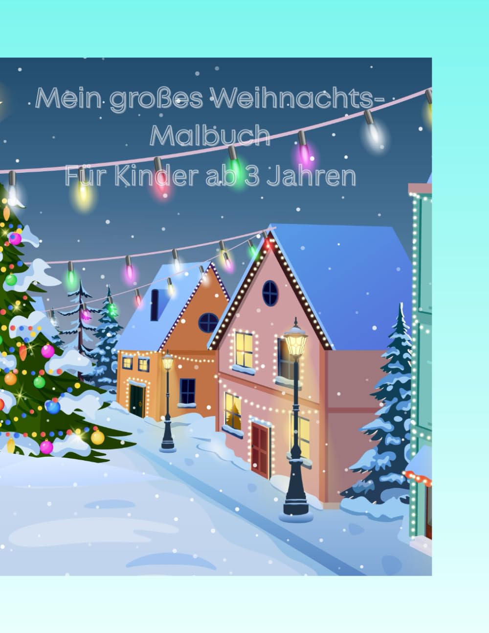 Mein großes Weihnachts-Malbuch: Für Kinder ab 3 Jahre