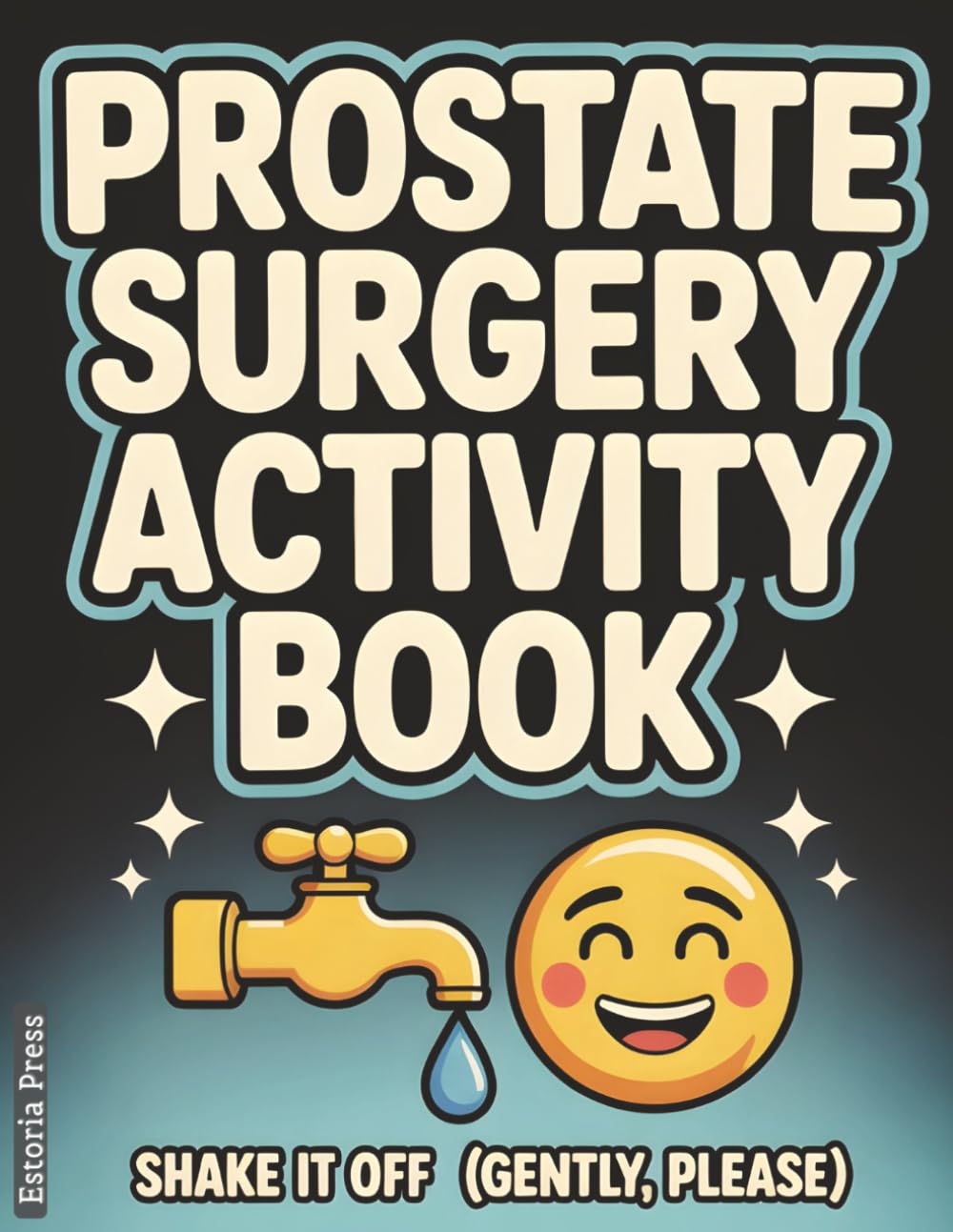 Prostate Surgery Activity Book: A Funny Prostatectomy Recovery Gift for Men | Get Well Book with Jokes, Puzzles, and Humor to Lift the Spirits After Surgery or Cancer Treatment