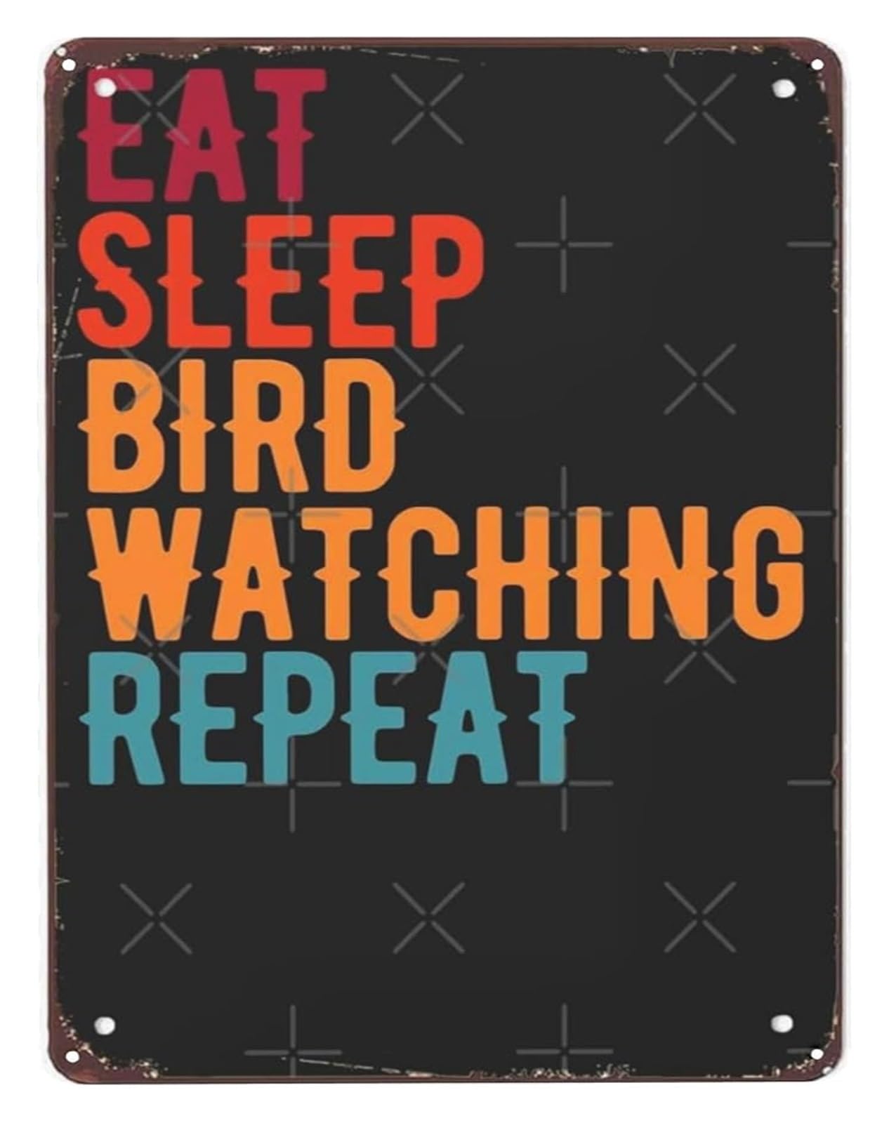 IDGTTLDF Hand Lettered Metal Sign Eat Bird Watching Repeat Artistic Typography Wall-Art for Eclectic Boho Farmhouse Home Decor 8 X 12 in