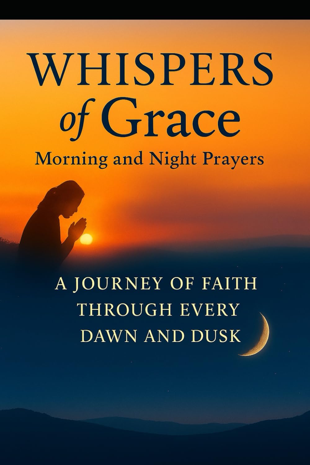 Whispers of Grace: Morning and Night Prayers