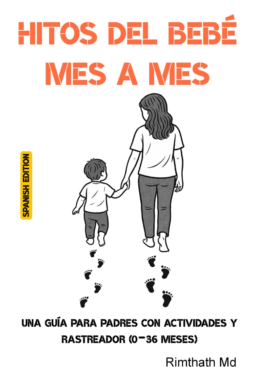 Hitos del Bebé Mes a Mes: Spanish Edition