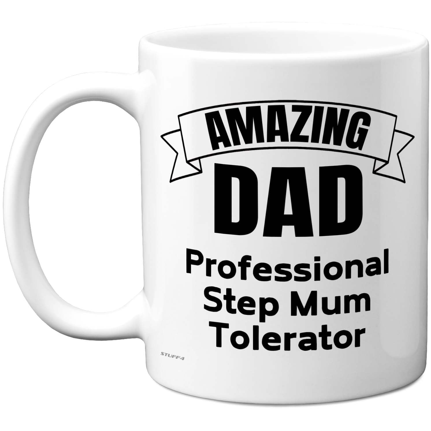 Stuff4 Funny Dad Mug - Bold Amazing Dad Step Mum Tolerator Design - Cheeky Family Humour Gift - 11oz Ceramic Gloss Mug