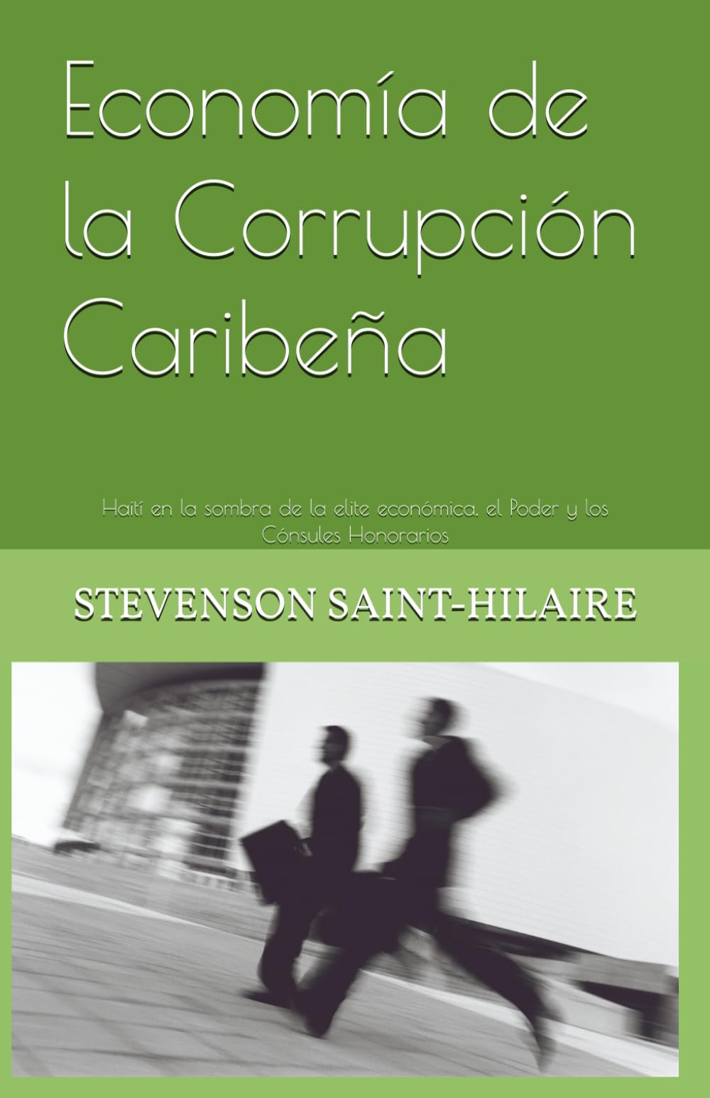 Economía de la Corrupción Caribeña: Haití en la sombra de la elite económica, el Poder y los Cónsules Honorarios