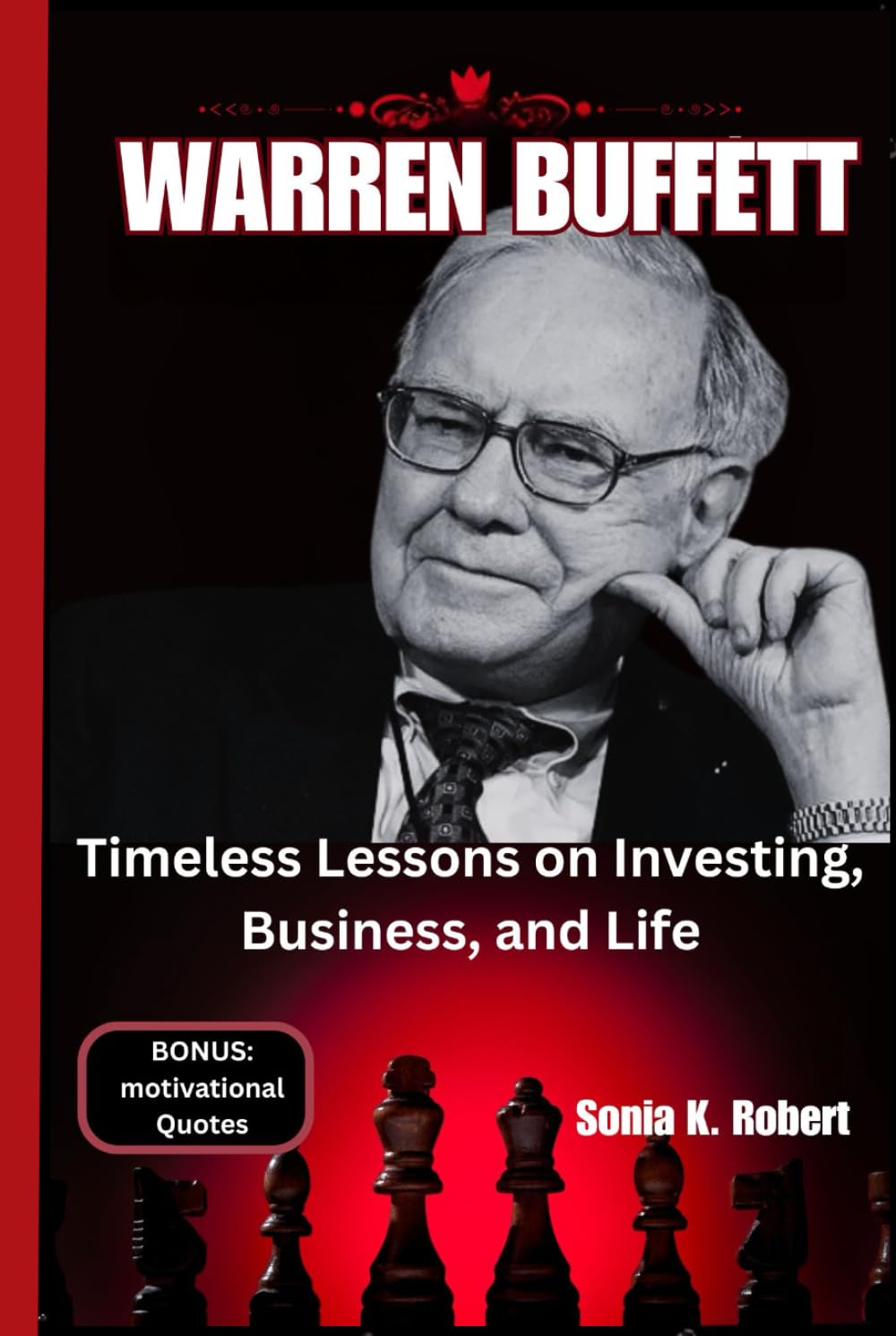 Warren Buffett: Timeless Lessons on Investing, Business, and Life