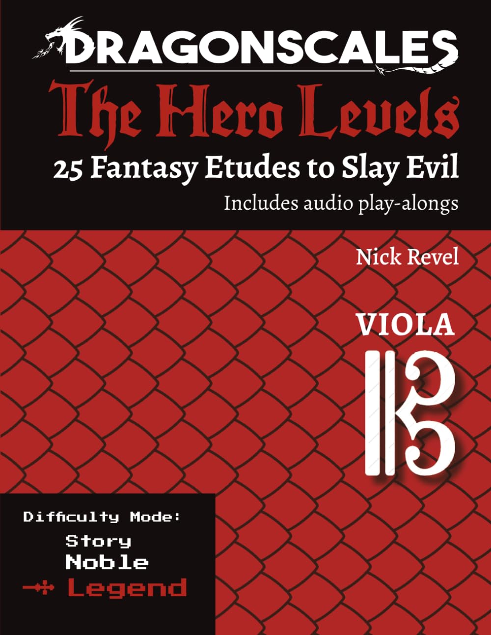 DragonScales: The Hero Levels, Viola Legend: 25 Fantasy Etudes to Slay Evil for violin, viola, and cello in Noble or Legend difficulty modes ... to ..
