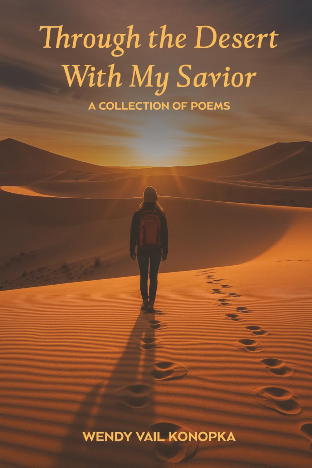 Through the Desert with My Savior: A Collection of Poems
