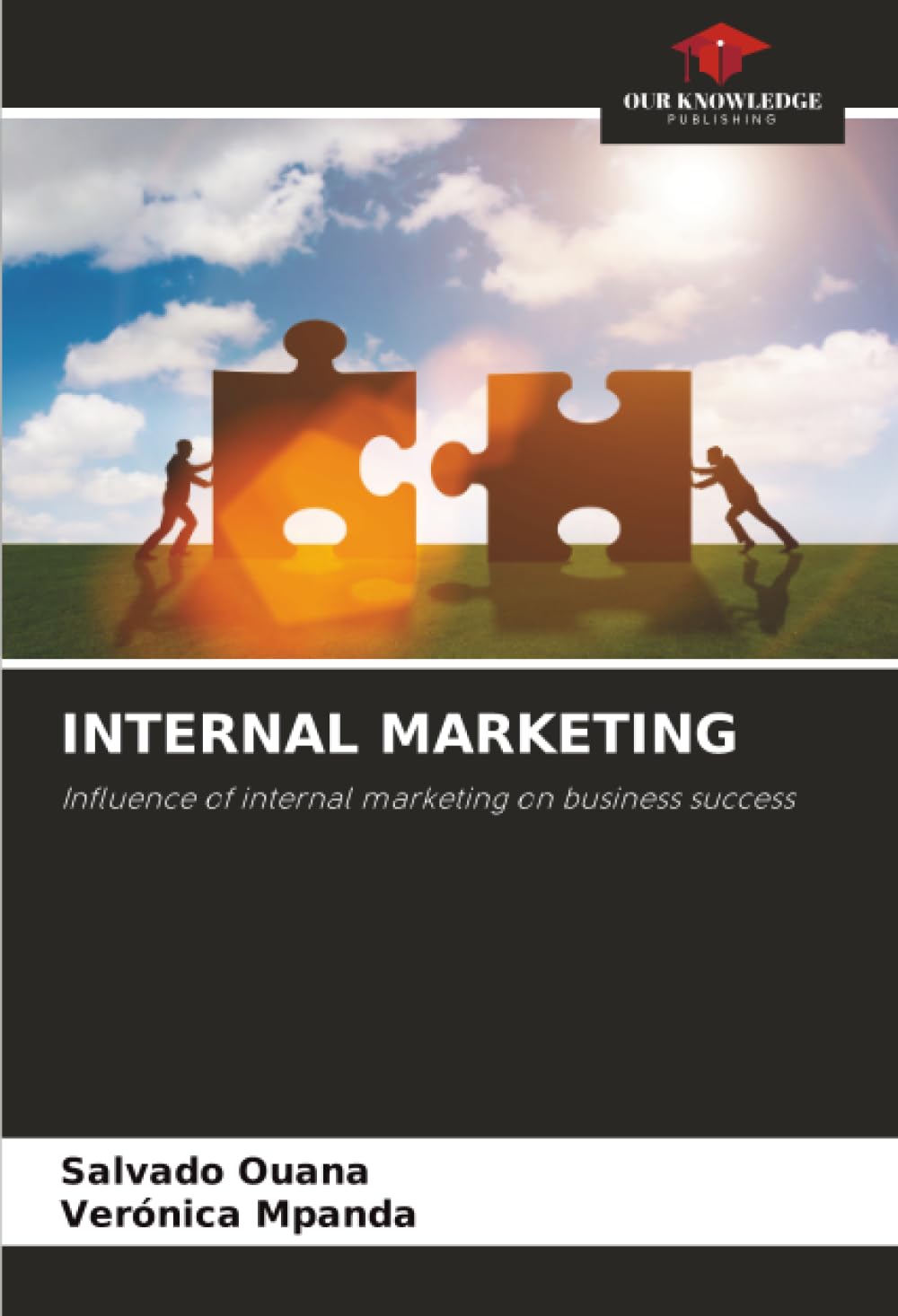 INTERNAL MARKETING: Influence of internal marketing on business success