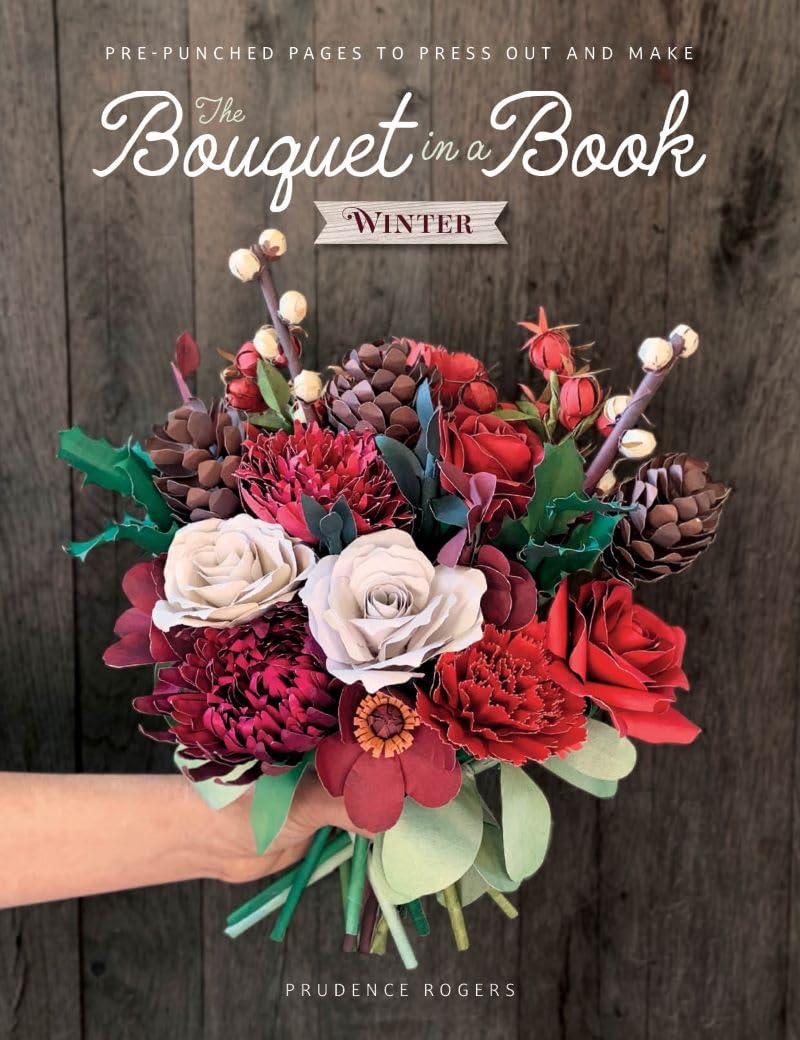 The Bouquet in a Book: Winter: Pre-punched pages to press out and make