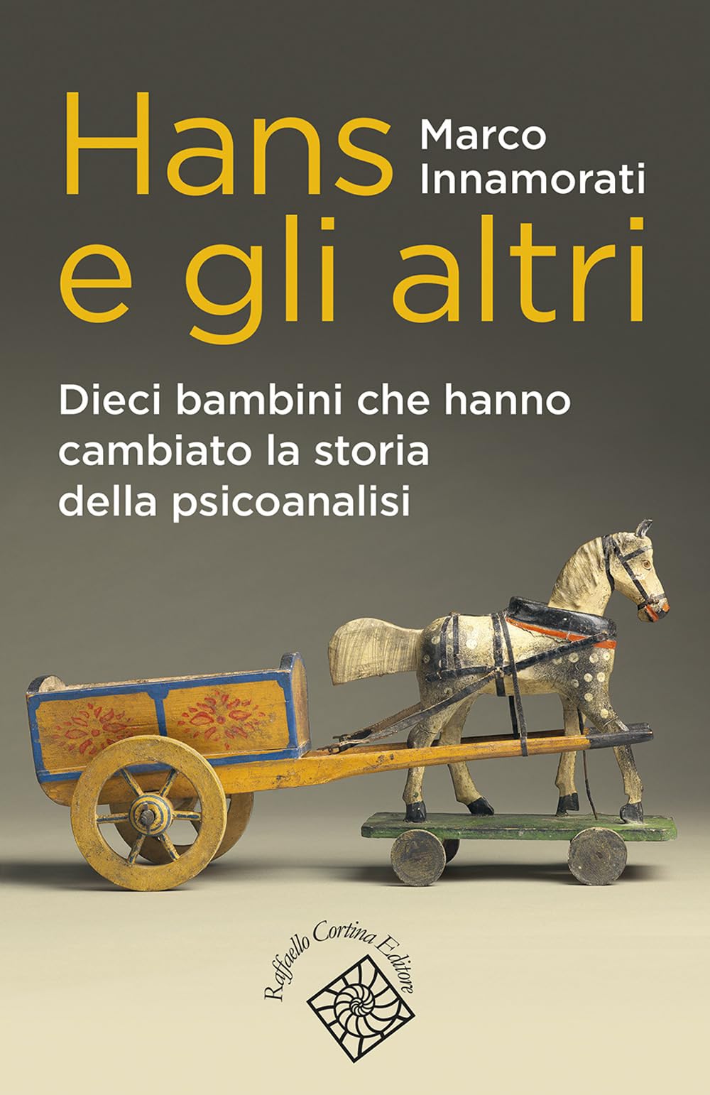 Hans E Gli Altri. Dieci Bambini Che Hanno Cambiato La Storia Della Psicoanalisi - 4
