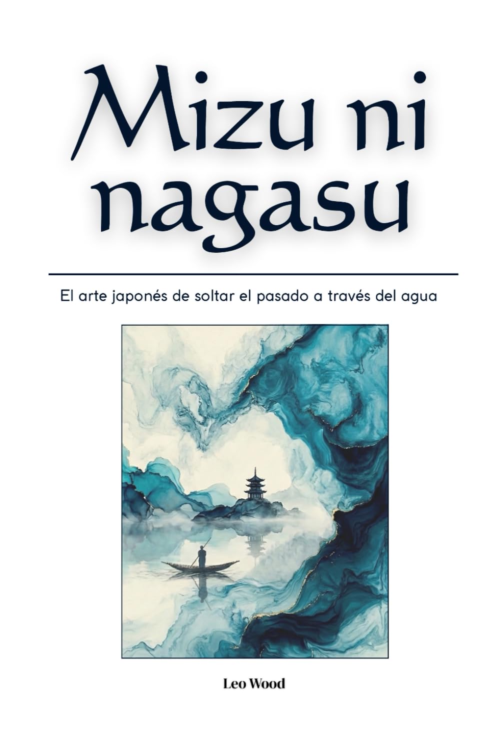 Mizu ni nagasu: El arte japonés de soltar el pasado a través del agua