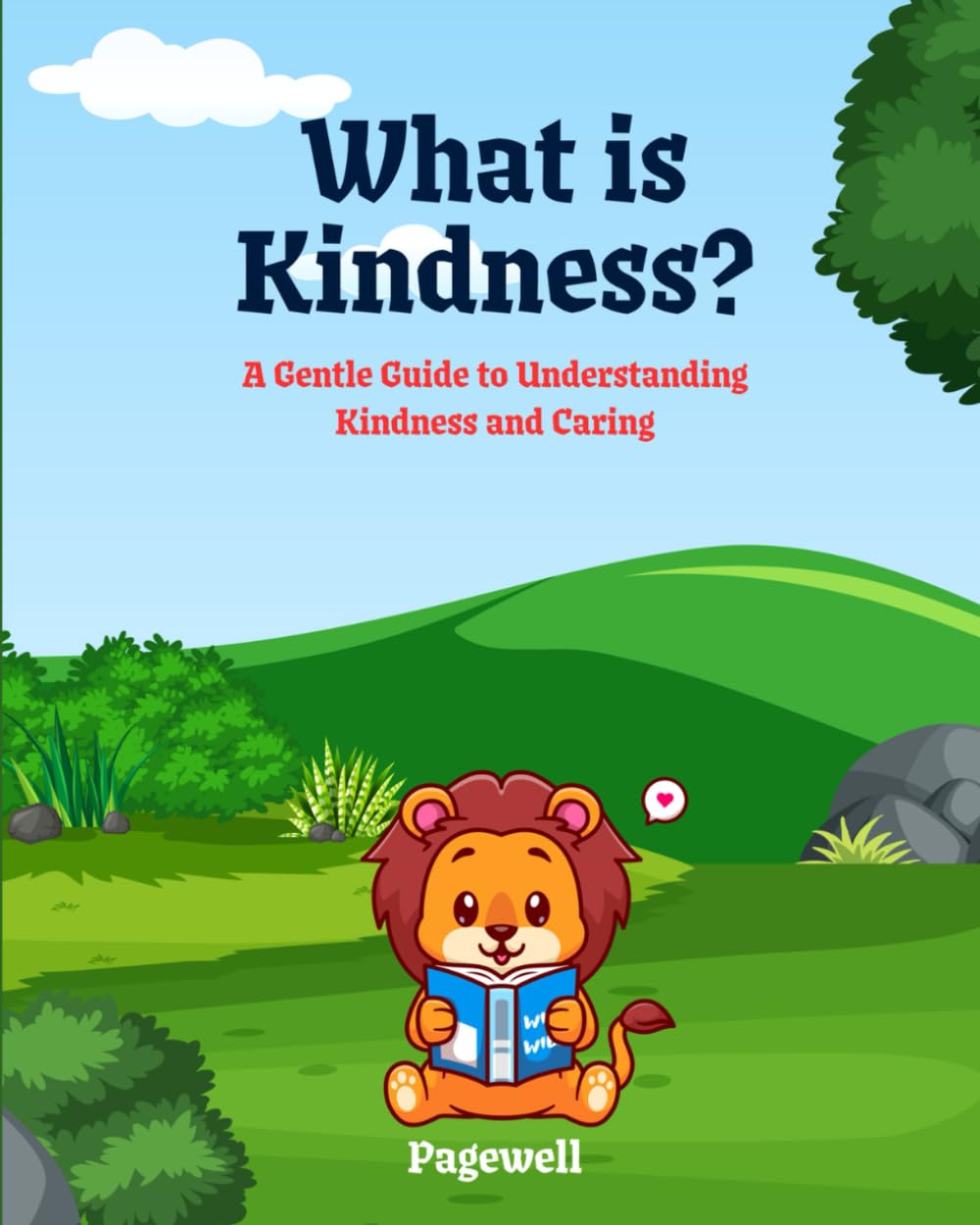 What Is Kindness?: A Gentle Guide to Understanding Kindness and Caring: 3 (Little Questions, Big Answers)