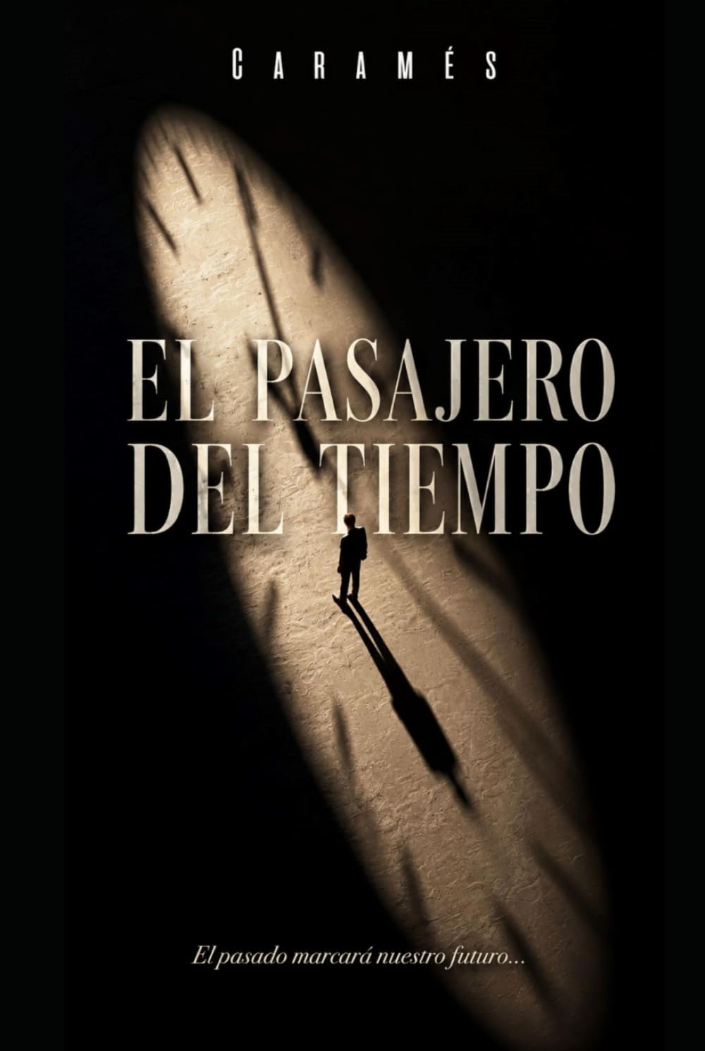 El pasajero del tiempo: El pasado marcará nuesto futuro…