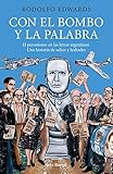 leyenda del bombo argentino  Con el bombo y la palabra: El peronismo en letras argentinas. Una historia de odios y lealtades