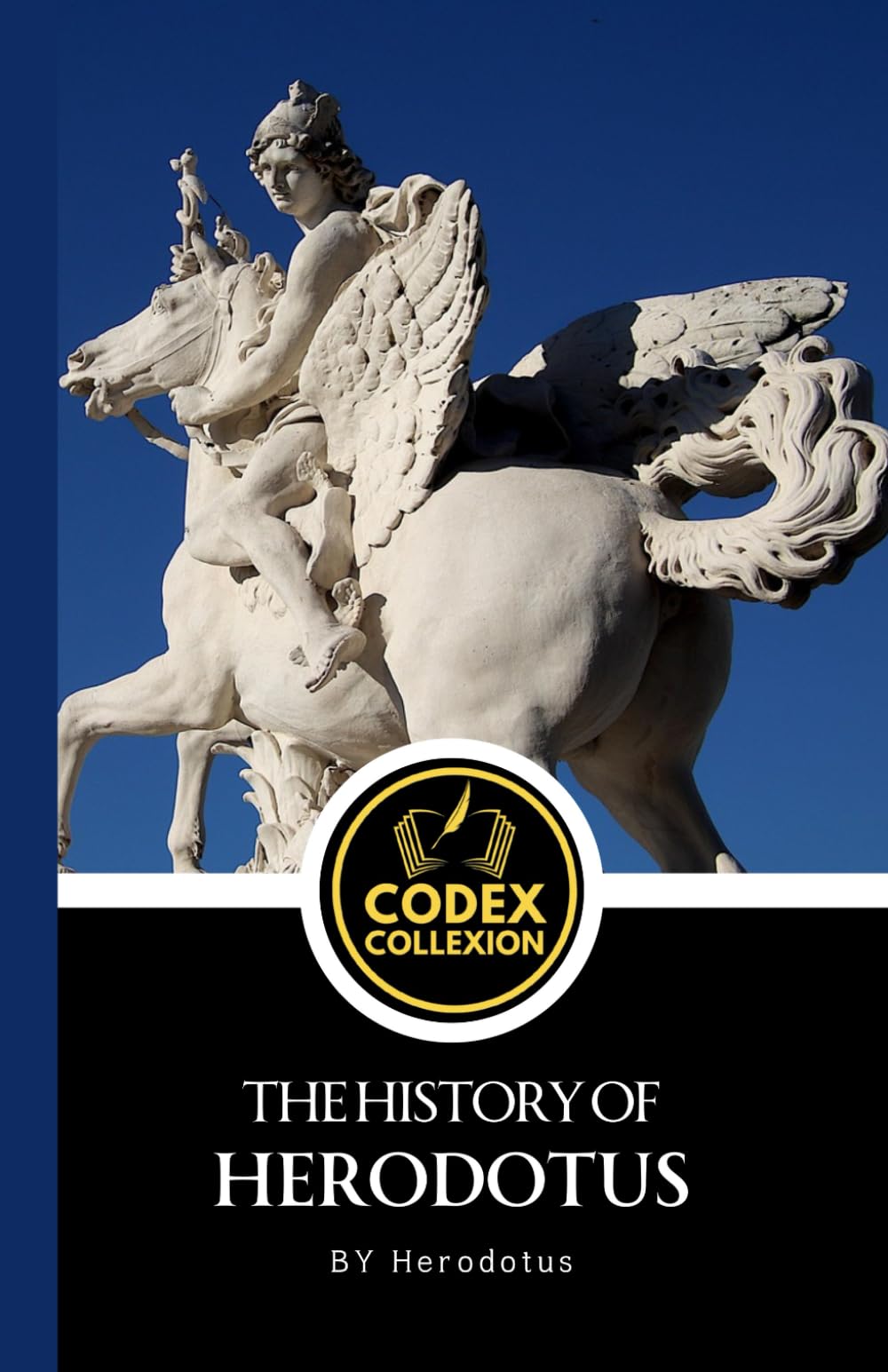 The History of Herodotus Vol-1: The Rise and Fall of Empires: A Military and Political History of the Ancient World