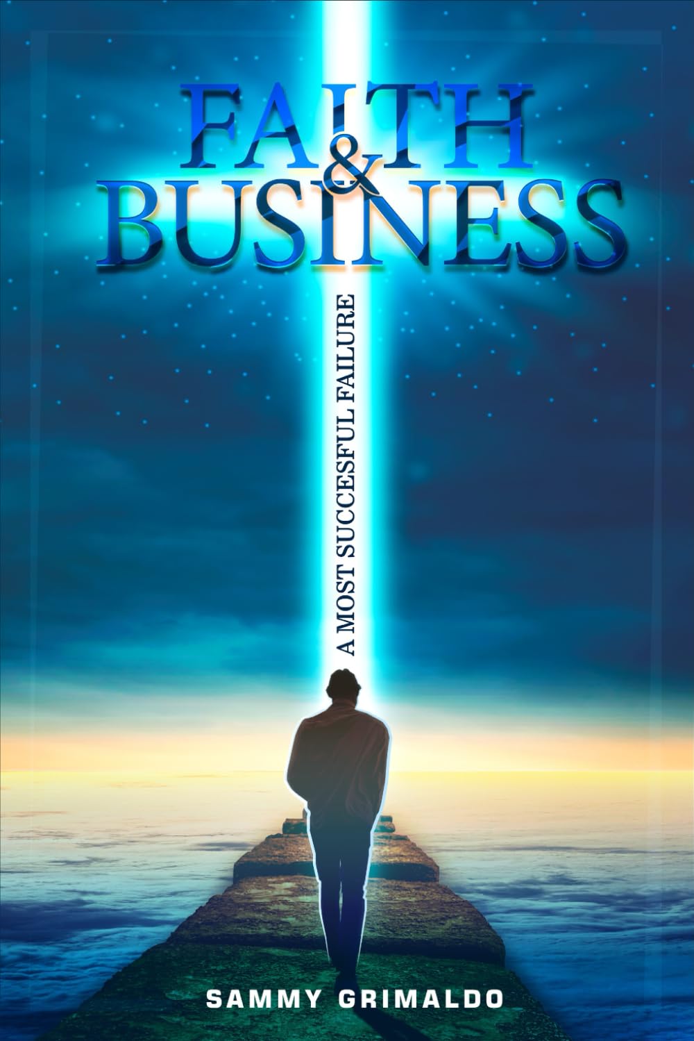 Faith & Business: A Most Successful Failure