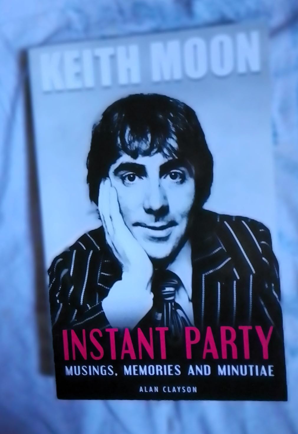 Buy Keith Moon: Instant Party: Musings, Memories and Minutiae — BookShops.in