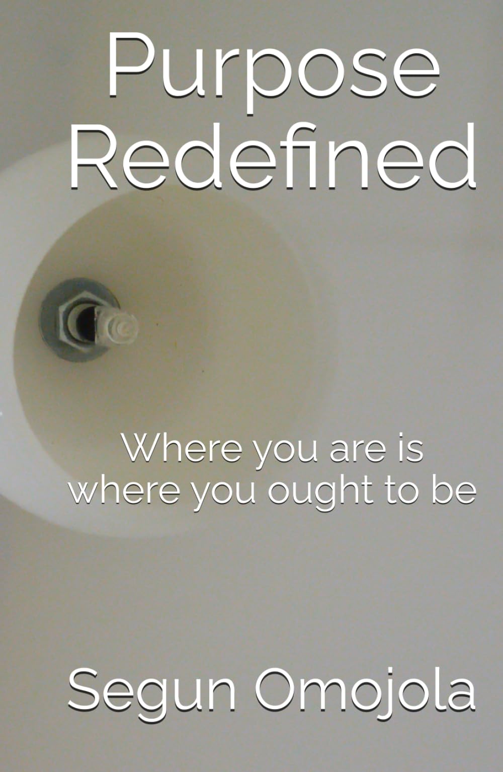 Purpose Redefined: Where you are is where you ought to be