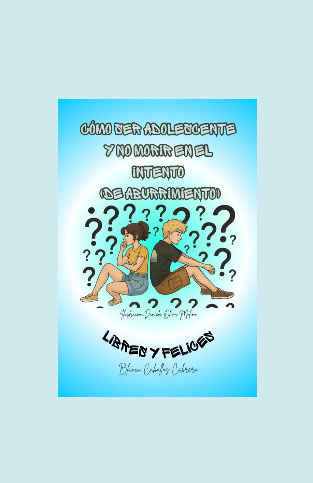 CÓMO SER ADOLESCENTE Y NO MORIR EN EL INTENTO (DE ABURRIMIENTO)