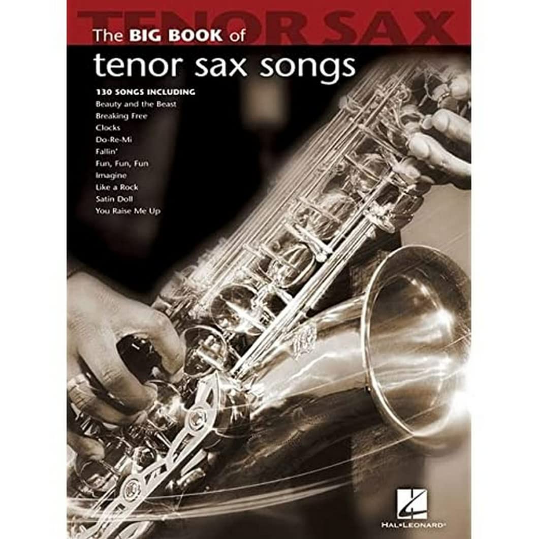 Big Book of Tenor Sax Songs - Various Composers | Tenor Saxophone Sheet Music Collection | Instrumental Solo Songbook for Pop Standards and Movie ... Intermediate Players (Big Book (Hal Leonard))