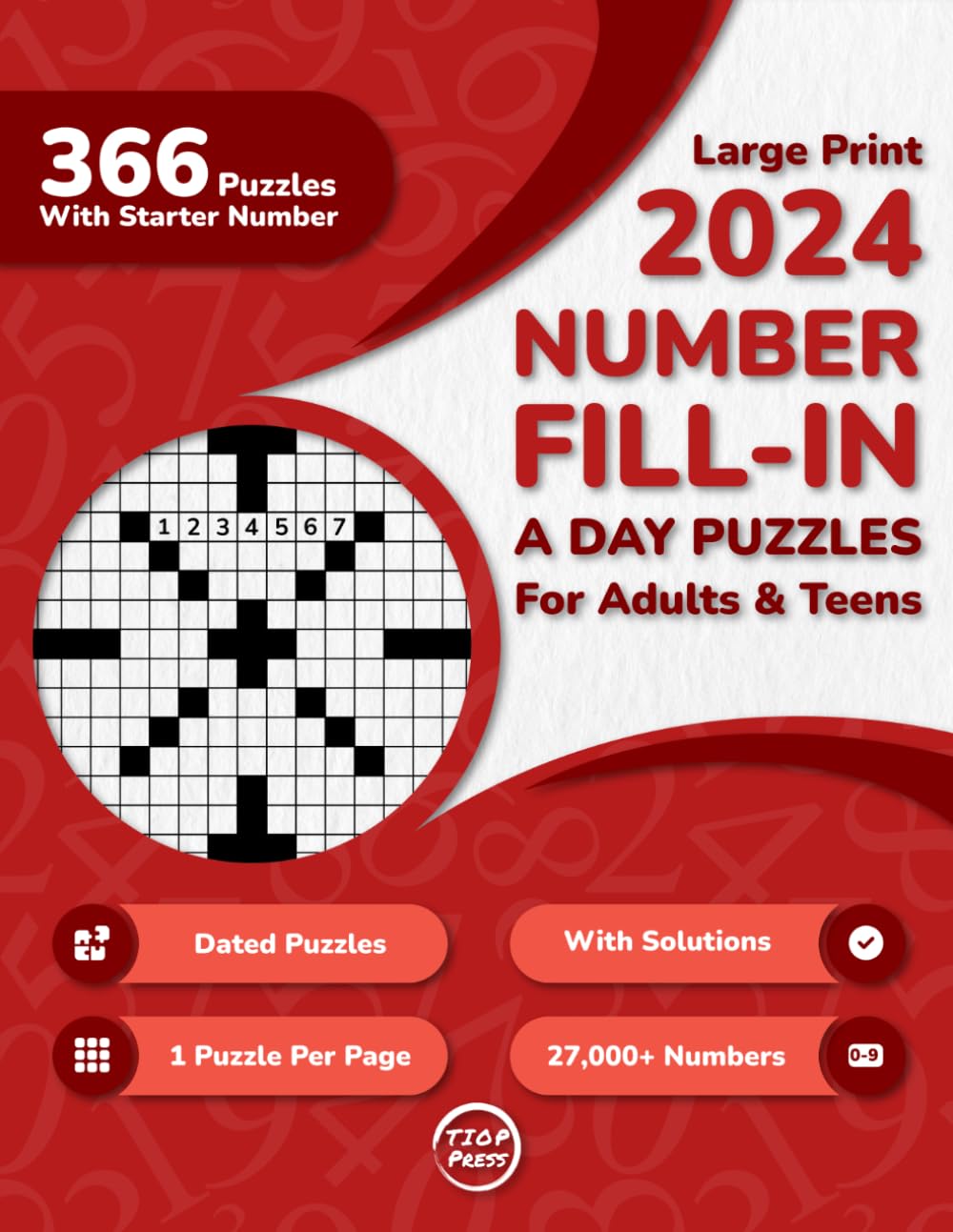2024 Number Fill In A Day Puzzle Book For Adults: 366 Dated Large Print Number Fill-Ins Puzzles With Starter Number and Solutions for Adults, Seniors, and Teens