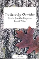 The Buckridge chronicles: Sketches from oak ridges and glacial valleys 0966848845 Book Cover