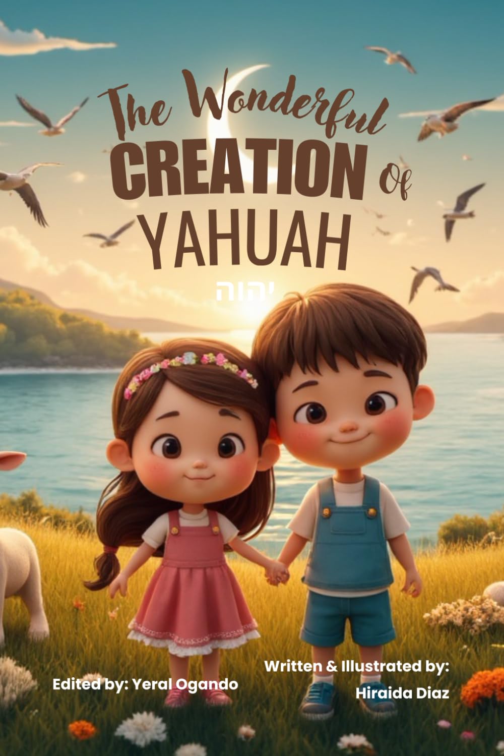 The Wonderful Creation of Yahuah: The Seven Days of Creation for Little Hearts: 1