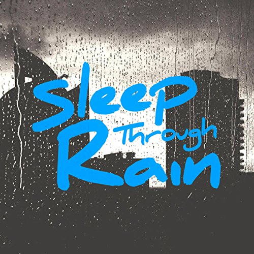 Play Sleep Through Rain by Rain Sleep on Amazon Music