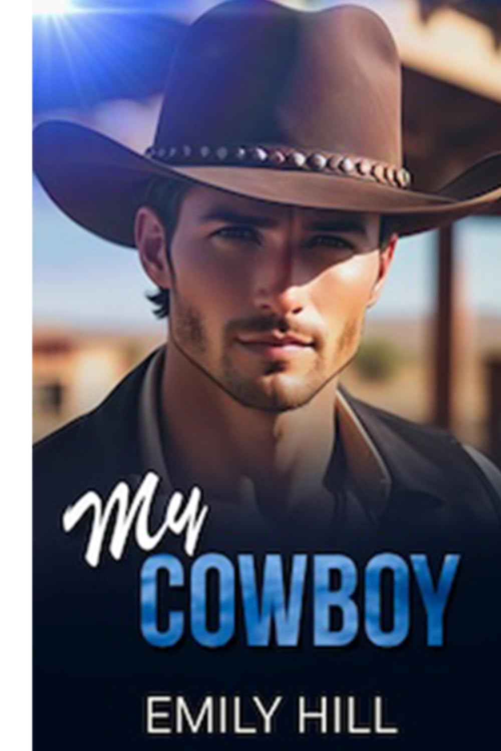 My Cowboy: An Opposites Attract, Forced Proximity Romance (The 'MY' series)