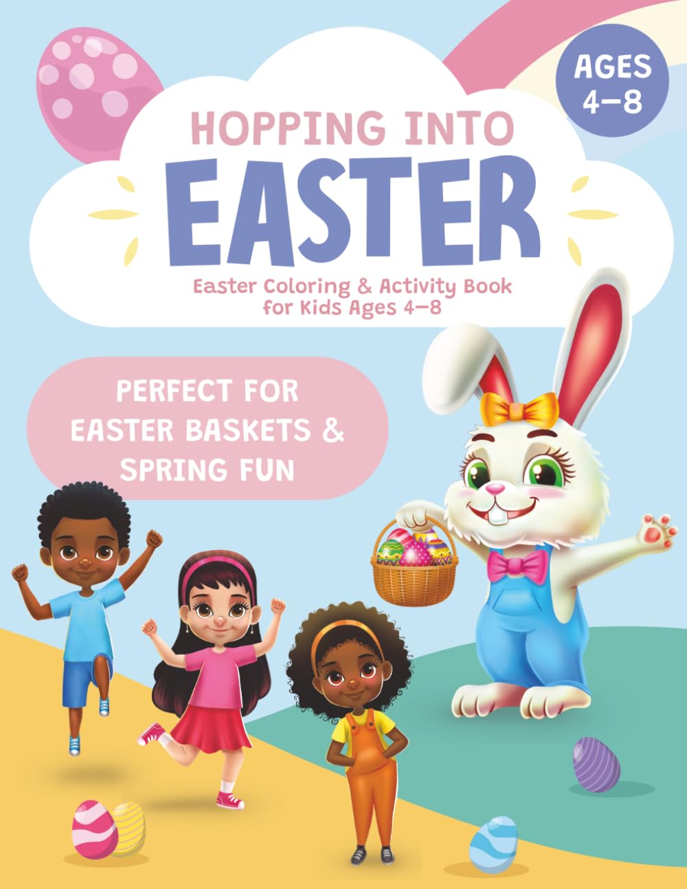 Hopping Into Easter: Easter Coloring & Activity Book for Kids Ages 4–8: A Fun Easter Basket Stuffer with Coloring Pages, Mazes, Games & Activities