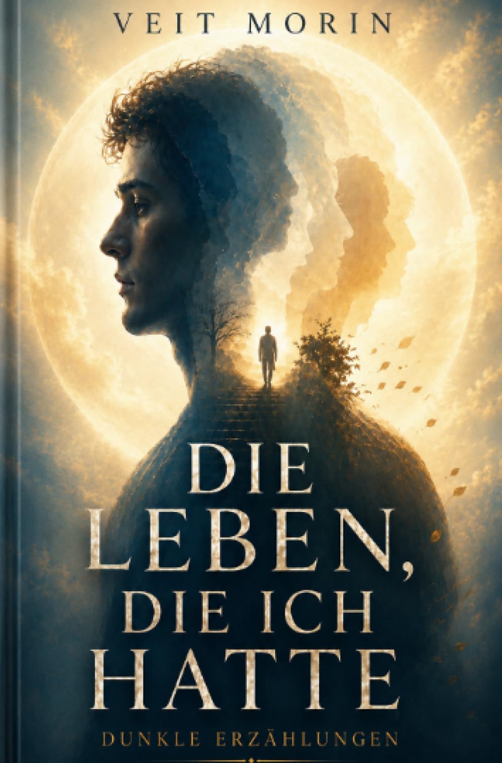Die Leben, die ich hatte - Dunkle Erzählungen