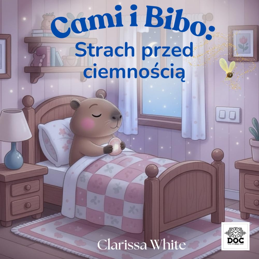 Cami i Bibo: Strach przed ciemnością: Historia, która pomaga dzieciom pokonać strach przed ciemnością