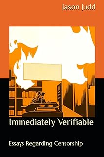 Immediately Verifiable: Essays Regarding Censorship