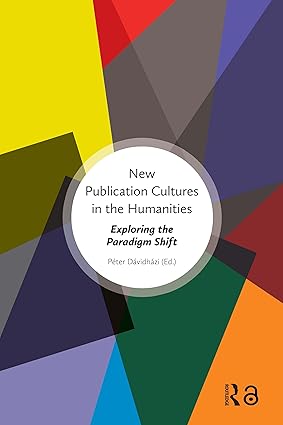 New Publication Cultures in the Humanities: Exploring the Paradigm Shift book cover