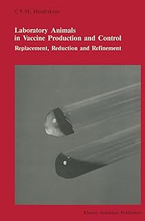Laboratory animals in vaccine production and control: Replacement, reduction and refinement (Developments in Hematology and Immunology Book 20)