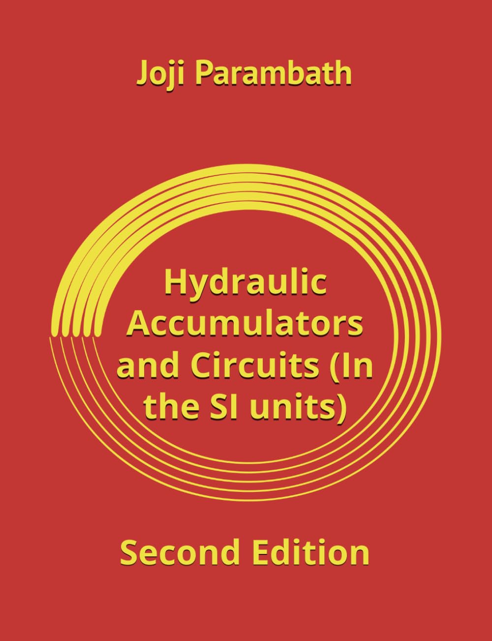 Hydraulic Accumulators and Circuits (In the SI units): Second Edition (Industrial Hydraulic Book Series (in the SI Units))