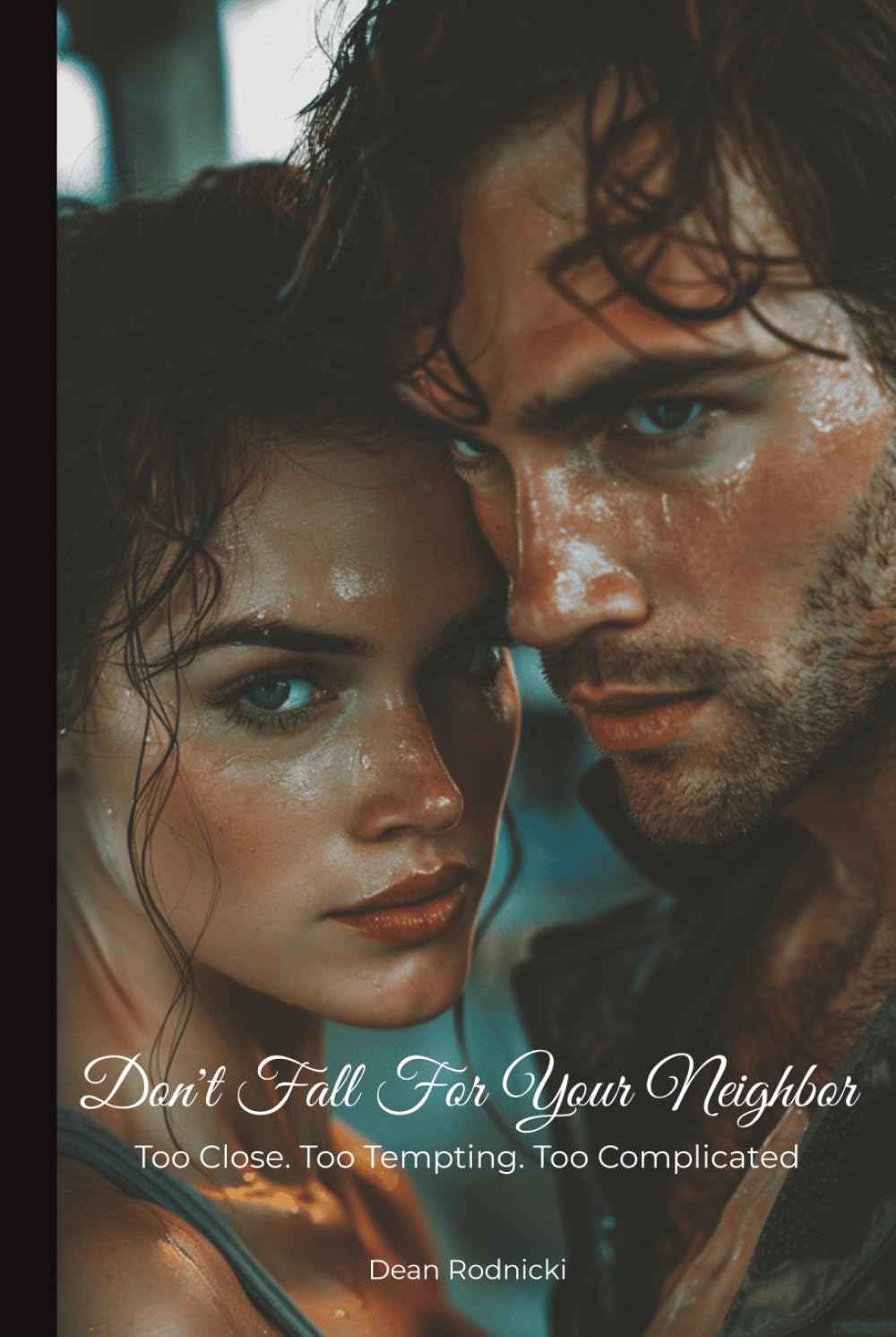 Don't Fall For Your Neighbor: Too Close. Too Tempting. Too Complicated