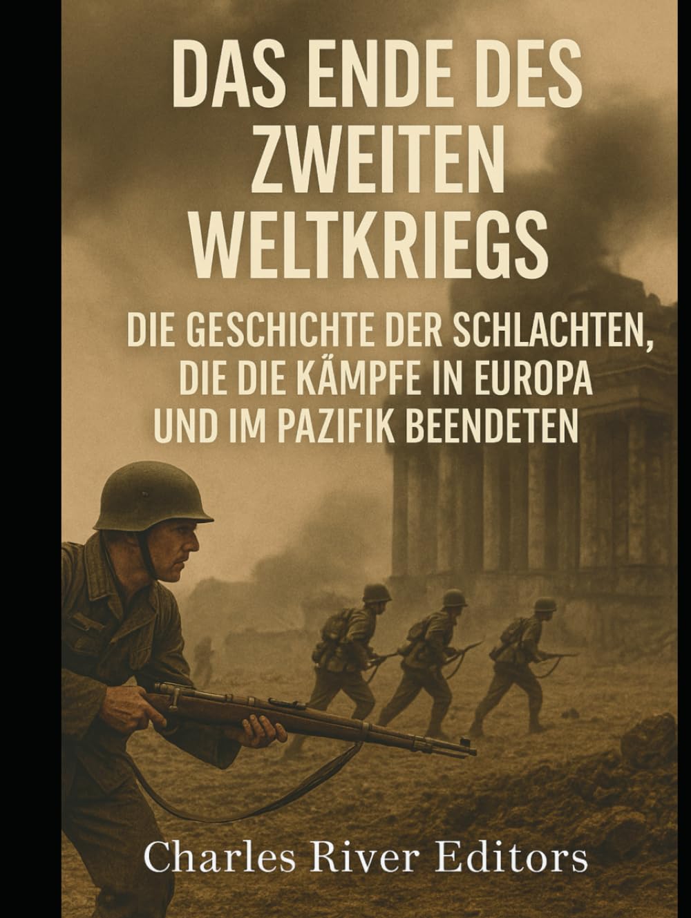 Das Ende des Zweiten Weltkriegs: Die Geschichte der Schlachten, die die Kämpfe in Europa und im Pazifik beendeten