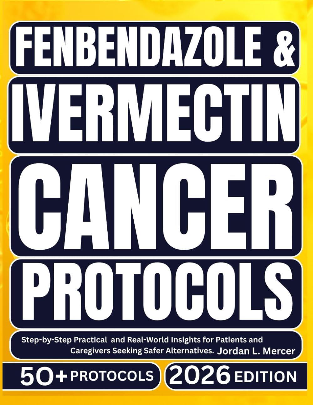 Fenbendazole & Ivermectin Cancer Protocols: Step-by-Step Practical and Real-World Insights for Patients and Caregivers Seeking Safer Alternatives