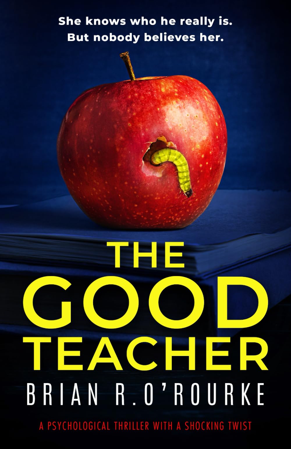 The Good Teacher: a psychological thriller with a shocking twist